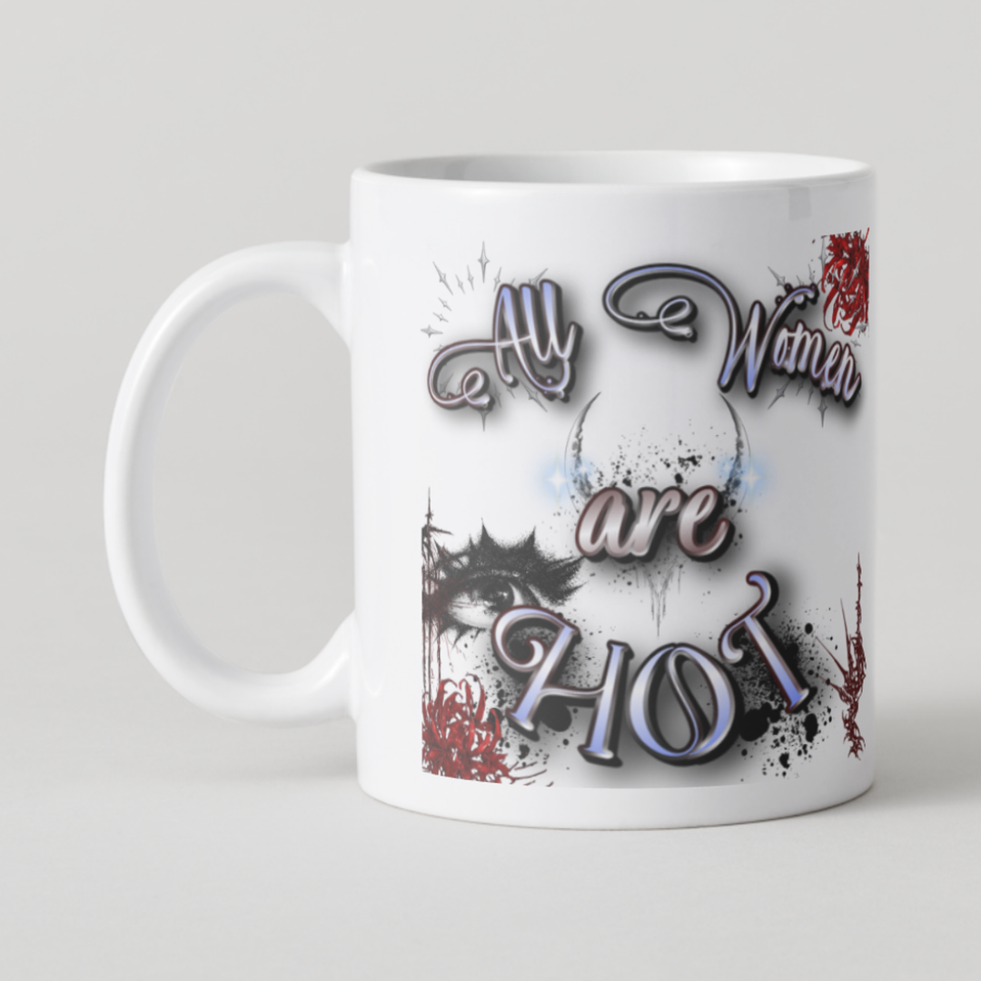 All Woman Are HOT Mug